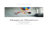 Magical Realism - Visual Media · 2020. 5. 12. · Magical Realism . Vi ønsker en film-fortælling, der skildrer en hverdags-realisme. Filmfortællingen tilføres et eller flere