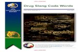 Drug Slang Code Words - IAPE...Drug Slang Code Words. DEA Intelligence . Brief. May 2017. DEA Intelligence Report (U) This product was prepared by the DEA Houston Division. Comments