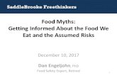 Food Myths: Getting Informed About the Food We Eat and the ......Dec 10, 2017  · Food Myths: Getting Informed About the Food We Eat and the Assumed Risks December 10, 2017 Dan Engeljohn,