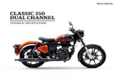 Classic 350 dual channel - Royal Enfield...Tyres front spokes 90/90 - 19" - 52P (tube type) Tyres front alloys 90/90 - 19" - 52P (tubeless) Tyres rear spokes 110/90 - 18" - 61P (tube