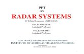 ON RADAR SYSTEMS...PPT ON RADAR SYSTEMS IV B.Tech II semester (JNTUH-R15) Mrs. BINDUSREE Assistant Professor Mrs.J.SWETHA Assistant Professor ELECTRONICS AND COMMUNICATION ENGINEERING