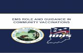 EMS ROLE AND GUIDANCE IN COMMUNITY VACCINATIONS · 2020. 12. 30. · EMS Role and Guidance in Community Vaccinations 4 . EMTs would be working under the immediate direction of their