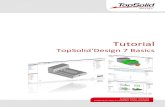 TopSolid'Design 7.14 Tutorial...TopSolid'Design 7 Basics Introduction TopSolid 1 Introduction The goal of this tutorial is to walk you through some basic design steps in TopSolid 7.Let's