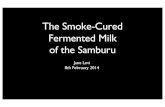 The Smoke-Cured Fermented Milk of the Samburu...• Ethnobotanical catalogue of milk-related trees and shrubs. • Customs, beliefs, myths, rituals, and music involving milk in secular,