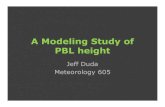 A Modeling Study of PBL heightPBL definitions • PBL top when the following are exceeded: • YSU – Critical Bulk Richardson number (Ri): 0.0 • MRF – Critical Ri: 0.5 • MYJ