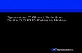 Symantec Ghost Solution Suite3.3RU3ReleaseNotes · Forthelatestinformation,refertothePlatformSupportGhostSolutionSuite3.0,3.1,3.2 and3.3. TheinstallusershouldbealocaladministratorontheGhostSolutionSuiteServer