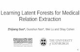 Learning Latent Forests for Medical ... - cartus.github.io · Conclusion •Instead of using an out-of-domain parser, we treat the dependency structure as a latent variable and induce