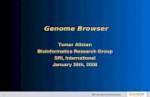 Tomer Altman Bioinformatics Research Group SRI, Internationalbioinformatics.ai.sri.com/ptools/tutorial/genome-browser.pdf · 2013. 11. 12. · 7 SRI International Bioinformatics Browser