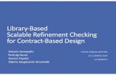 Library-Based Scalable Refinement Checking for Contract-Based … · 2014. 3. 24. · Design as composition of library elements • Libraries of components capture domain knowledge