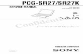 PCG-SR27/SR27K - ELHVB · 2006. 4. 15. · PCG-SR27/SR27K (UC) 1-2 Confidential 1-3. Removal 1. Keyboard Unit, Parm Assy 2. Touch pad, Speaker (R), SWX-61 Board A B Latch (Key) Clip