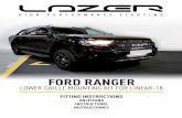 FORD RANGER...• 1x FORD RANGER (2019+) MOUNTING KIT TOOLS REQUIRED DIFFICULTY LEVEL Page 1 of 4 TECHNICAL SUPPORT aaron@lazerlamps.com / sales@lazerlamps.com +44 (0)1992 945601