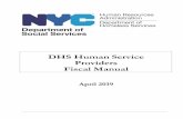 DHS Human Service Providers Fiscal ManualHuman Service Providers Fiscal Manual Revised 4/19 Page | 5 II. BUDGET PROCEDURES 1. Annual Budget Contract Review Once a year, DHS Human Services