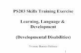PS203 Skills Training Exercise Learning, Language & Development … · 2014. 12. 23. · material and you will be adding to the notes with additional material from practical exercises