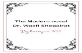 The Modern novel Dr. Wasfi ShoqairatC7...Travel adventure: Robinson Crusoe, 1719 Contemporary chronicle: Journal of the Plague Year , 1722 Picaresques: Moll Flanders, 1722 and Roxana