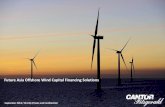 Future Asia Offshore Wind Capital Financing Solutions · 2018. 10. 3. · Offshore Capacity Australia’sfirst offshore wind farm has secured financing in 2017 (2 GW –CoD: 2024)