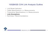 10GBASE-CX4 Link Analysis Outline - IEEE-SAgrouper.ieee.org/groups/802/3/ak/public/may03/baumer_03_030520.pdf1 171 96 2 176 117 3 175 115 4 161 100 5 205 243. 10GBASE-CX4 11 / 82 Jitter