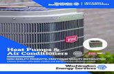 Heat Pumps & Air Conditioners...All for home since 1957. HEAT PUMPS & AIR CONDITIONERS Choose between a ordable models and top-of-the-line e iciency models. HIGH QUALITY PRODUCTS,