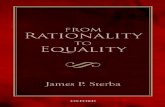 From Rationality to Equality · From Rationality to Equality James P. Sterba 1. 3 Great Clarendon Street, Oxford, OX2 6DP, United Kingdom Oxford University Press is a department of