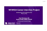 WI WIOA Career Interview Project...Amy Thomson, DVR Liaison/Career Interviewer thomsona@uww.edu Jess Smith, Project Director smithjl@uww.edu 262‐472‐1706. Title: Microsoft PowerPoint