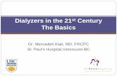 Dialyzers in the 21 Century The Basics - BC Renal. Kiaii... · 2018. 1. 5. · Dr. Mercedeh Kiaii, MD, FRCPC. St. Paul’s Hospital,Vancouver,BC. Dialyzers in the 21. st . Century