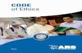 CODE of Ethics - ABS Group · ABS Code of Ethics • 3 The short answer is: everyone. The Code of Ethics is applicable to all employees of ABS and its affiliates, including ABS Group