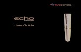 Echo Smartpen User Guide - Livescribe...Echo and Pulse smartpens have similar features, as shown in the image below. STARTING YOUR SMARTPEN To use your smartpen, first power it on.