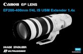 EF200-400mm f/4L IS USM Extender 1 · 2014. 6. 15. · ENG-1 Thank you for purchasing a Canon product. Equipped with a 1.4x internal extender and Image Stabilizer, the Canon EF200-400mm