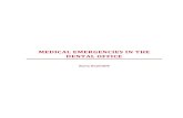 Medical Emergencies in the Dental Office - Barry Krall DDS · 2012. 9. 20. · Barry Krall DDS . Introduction The main emphasis in the management of medical emergencies in the dental
