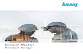Knauf Metal - Total Building Systems...Knauf Metal is a comprehensive range of metal framing components for use with wall and ceiling linings. All metal components are corrosion resistant