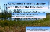 Calculating Floristic Quality with DNRs FQA Calculator · 2017. 3. 23. · The FQA Calculator . ENTRY CODE WI Name Short Common Name COFC MW/NCNE Spec_ID Accepted_ Spec_ID Accepted_taxa