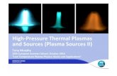 High-Pressure Thermal Plasmas and Sources (Plasma Sources II) · 2017. 3. 29. · What is a Thermal Plasma? At or close to atmospheric pressure (at least 0.1 atm) Temperature ~ 1