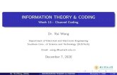 INFORMATION THEORY & CODING 13 Channel... · 2020. 12. 8. · INFORMATION THEORY & CODING Week 13 : Channel Coding Dr. Rui Wang Department of Electrical and Electronic Engineering