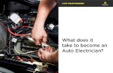 What does it take to become an Auto Electrician? · 2020. 10. 6. · work harder to succeed, but challenge “ • Ele ctronic Wiring & Par ts • D iagn o se & Rep air Faul ts •