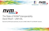 The State of NVMe Interoperability David Woolf – UNH-IOL · 2020. 12. 4. · Interop Testing • checking functionality with different OS and HW platforms. Compliance Testing •