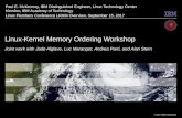 Linux-Kernel Memory Ordering Workshop...2017/09/15  · 3 © 2017 IBM Corporation Linux Kernel Memory Ordering Overview, September 15, 2017 Purpose of the Linux Kernel Memory Model