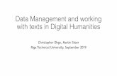 Data Management and working with texts in Digital Humanities · Data Management Plan A data management plan (DMP) can perform a number of roles over the course of a research project.