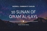 10 sunan of qiyam al-layl€¦ · 2020-05-10  · sunan Upon waking up he (s) would recite 3:190-200 He would pray 11 raka'at (8 + 3 for witr) He would pass on qiyam if he wasn't
