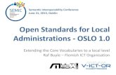 Open Standards for Local Administrations - OSLO 1 · Raf Buyle – Flemish ICT Organisation . OSLO | Open Standards for Local Administrations V-ICT-OR, an NPO @ the crossroads local