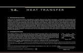 14. HEAT TRANSFERHEAT TRANSFER 1. INTRODUCTION Heat can be transformed from one place to another place by the three processes - conduction, convection and radiation. In conduction,