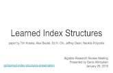 Learned Index Structures - Cornell University...Learned Index Structures Bigtable Research Review Meeting Presented by Deniz Altinbuken January 29, 2018 paper by Tim Kraska, Alex Beutel,
