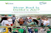 How Bad is Delhi’s Air?...Clean Air Asia actively engages youth for technological solution and innovative ideas to improve Air Quality. CAA’s Youth Clean Air Network (YCan) is