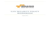 CJIS SECURITY POLICY WORKBOOK · The Amazon Web Services (AWS) cloud environment is designed with security in mind and may be utilized by customers to satisfy a wide range of regulatory
