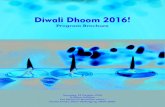 Diwali Dhoom 2016! - iacagong.org · • Diwali is the biggest festival in the Hindu Calendar and is celebrated not only by Hindus but also Sikhs and Jains all over the world. •
