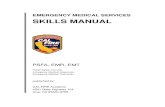 EMERGENCY MEDICAL SERVICES SKILLS MANUAL · 2012. 1. 31. · SKILLS MANUAL PSFA, EMR, EMT Public Safety First Aid, Emergency Medical Responder, Emergency Medical Technician published