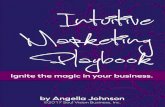 Ignite the magic in your business. by Angella Johnsonangellajohnson.com/wp-content/uploads/2017/03/... · Angella’s unique blend of strategy and intuition come together in her Intuitive