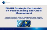 EU-UN Strategic Partnership on Peacekeeping and Crisis ......EU-UN Strategic Partnership on Peacekeeping and Crisis Management Jibecke Joensson, Security and Defence Policy, Common