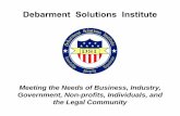 Debarment Solutions Institute...debar does not compel imposition of the sanction; • SDO may not use the sanction as punishment; • SDO must have sufficient nexus tohave sufficient