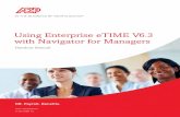 Using Enterprise eTIME V6.3 with Navigator for ManagersB6857CF5-9810-4EC3...USING ENTERPRISE ETIME V6.3 WITH NAVIGATOR FOR MANAGERS HANDOUT MANUAL 2012 ADP, Inc. 2 V07111272256ET63