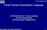 Vesta's System Description Languagevesta.sourceforge.net/doc/tutorials/sdl-intro.pdf · Vesta SDL isn't Like a Makefile – SDL is a programming language with data structures and