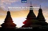 Myanmar in Transition - Burma Library · 2012. 8. 20. · Myanmar In Transition: Opportunities and Challenges Greater regional cooperation can unlock the growth potential arising